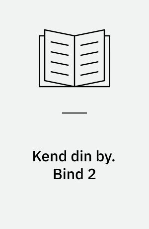 Kend din by : kendte og mindre kendte sider af Århus før og nu. Bind 2