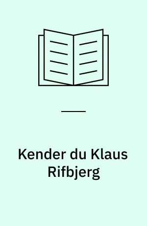 Kender du Klaus Rifbjerg