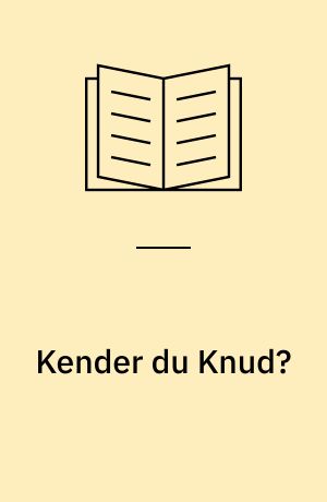 Kender du Knud? : fortællinger om Knud Rasmussens liv og rejser