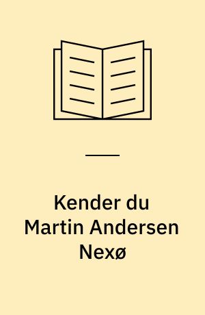 Kender du Martin Andersen Nexø