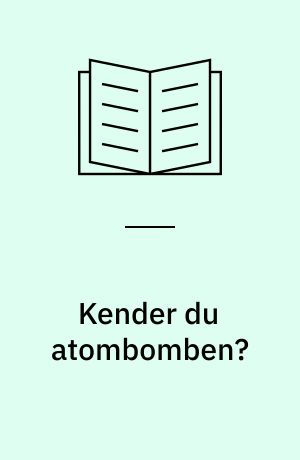 Kender du atombomben?