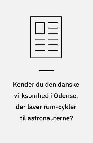 Kender du den danske virksomhed i Odense, der laver rum-cykler til astronauterne?