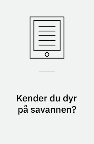 Kender du dyr på savannen?