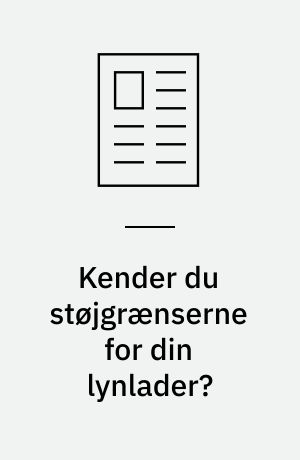 Kender du støjgrænserne for din lynlader?