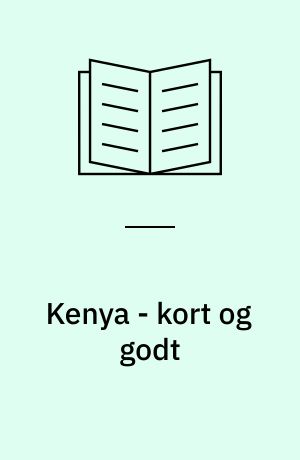 Kenya - kort og godt