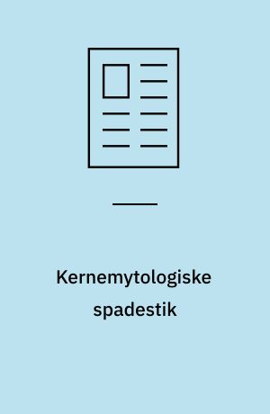 Kernemytologiske spadestik : fascination af myte-logik