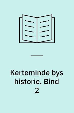 Kerteminde bys historie. Bind 2 : 1660-1850