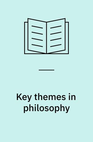 Key themes in philosophy