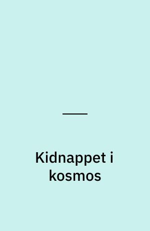 Kidnappet i kosmos