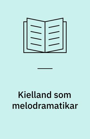 Kielland som melodramatikar