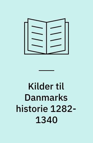 Kilder til Danmarks historie 1282-1340