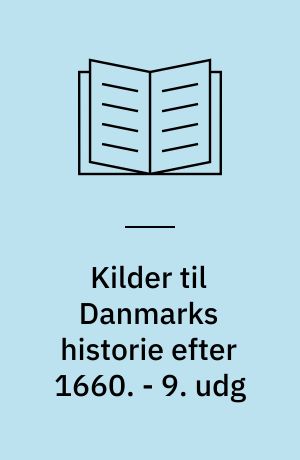 Kilder til Danmarks historie efter 1660. - 9. udg