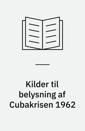 Kilder til belysning af Cubakrisen 1962
