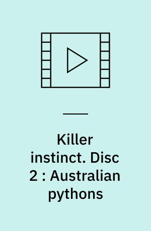 Killer instinct. Disc 2 : Australian pythons (Stor skrift)