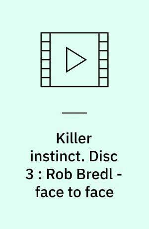 Killer instinct. Disc 3 : Rob Bredl - face to face (Stor skrift)