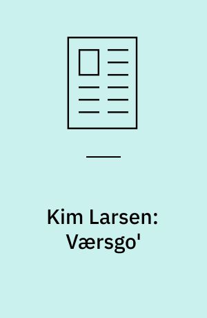 Kim Larsen: Værsgo'