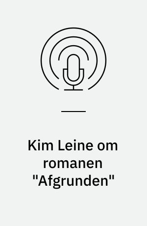 Kim Leine om romanen "Afgrunden"