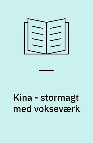 Kina - stormagt med vokseværk