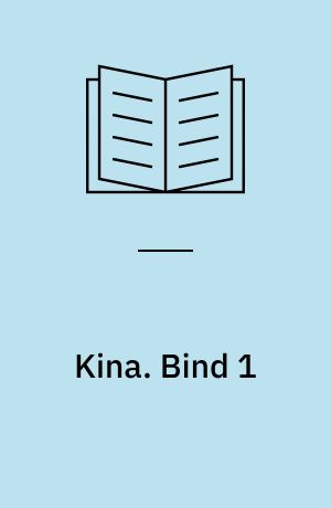 Kina : historien om de seneste 400 år. Bind 1