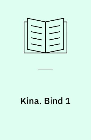 Kina : historien om de seneste 400 år. Bind 1