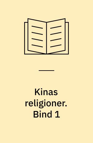 Kinas religioner. Bind 1