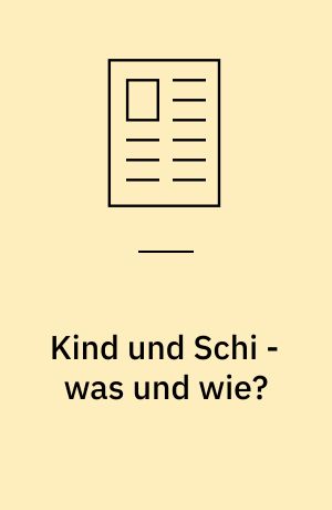 Kind und Schi - was und wie?