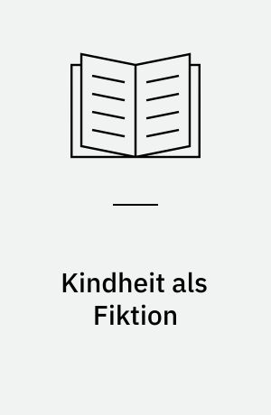 Kindheit als Fiktion