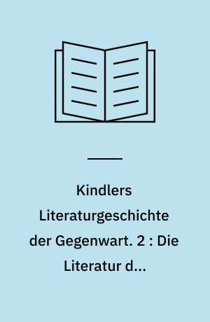 Kindlers Literaturgeschichte der Gegenwart : Autoren, Werke, Themen, Tendenzen seit 1945. 2 : Die Literatur der Deutschen Demokratischen Republik