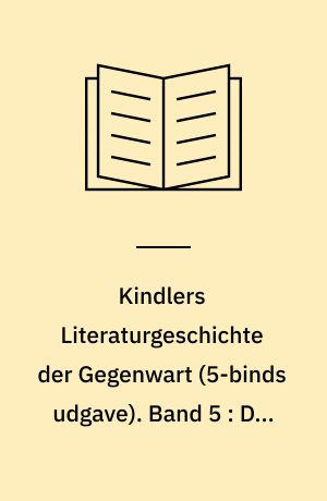 Kindlers Literaturgeschichte der Gegenwart : Autoren, Werke, Themen, Tendenzen seit 1945. Band 5 : Die deutschsprachige Sachliteratur
