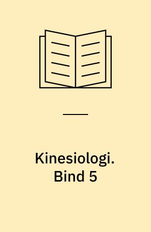 Kinesiologi : temakompendier. Bind 5
