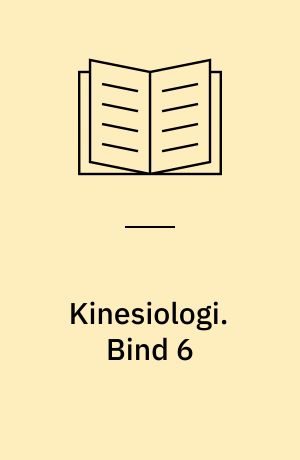 Kinesiologi : temakompendier. Bind 6