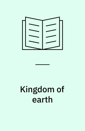 Kingdom of earth : (the seven descents of Myrtle)