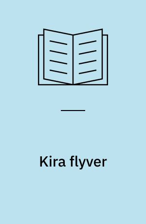 Kira flyver