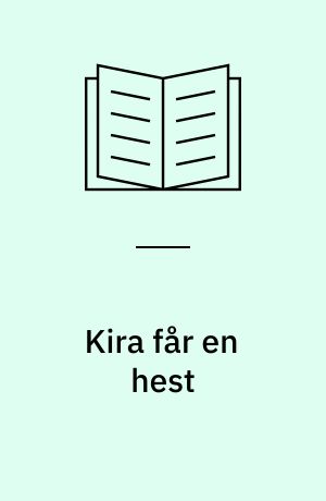 Kira får en hest