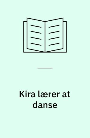 Kira lærer at danse