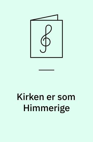 Kirken er som Himmerige : DK 244