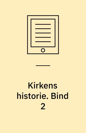 Kirkens historie. Bind 2