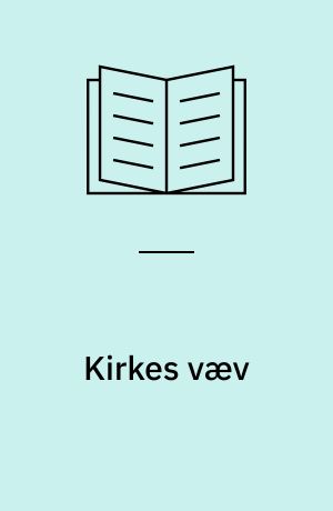 Kirkes væv : opstadvævens historie og nutidige brug