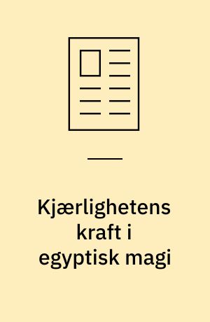 Kjærlighetens kraft i egyptisk magi
