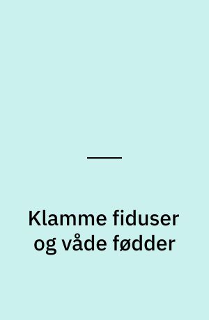 Klamme fiduser og våde fødder