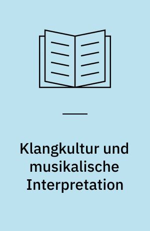 Klangkultur und musikalische Interpretation : italienische Dirigenten im 20. Jahrhundert
