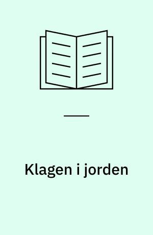 Klagen i jorden : digte i udvalg