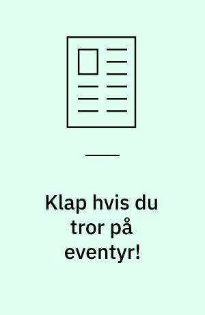 Klap hvis du tror på eventyr!