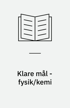 Klare mål - fysik/kemi