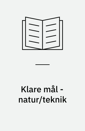 Klare mål - natur/teknik