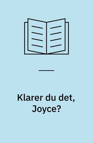 Klarer du det, Joyce?
