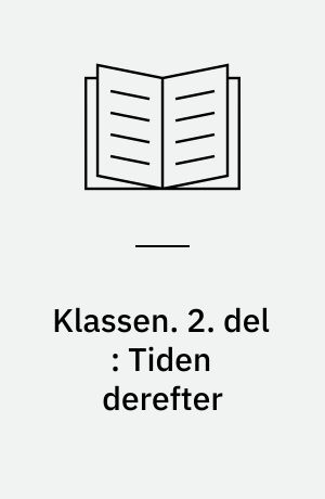 Klassen. 2. del : Tiden derefter