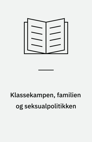 Klassekampen, familien og seksualpolitikken