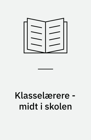 Klasselærere - midt i skolen