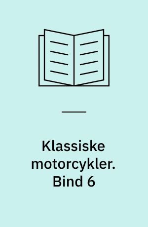 Klassiske motorcykler. Bind 6